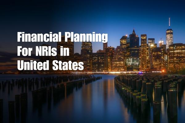 NRIs Financial Planning in USA: Opportunities and Challenges