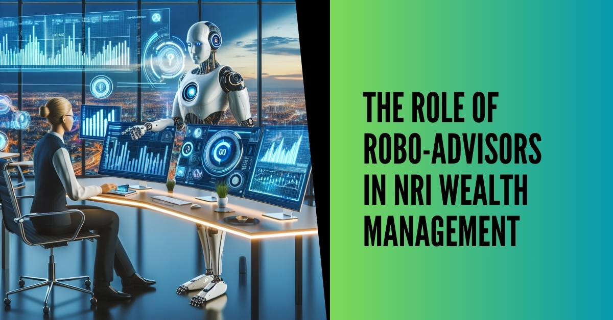 The Role of Robo-Advisors in NRI Wealth Management