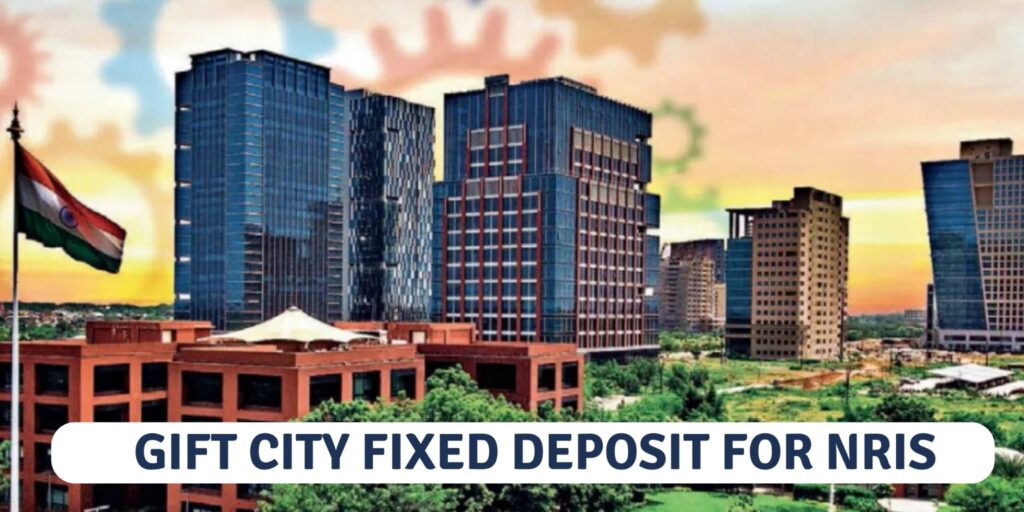 Gift City Fixed Deposits For NRIs