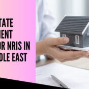 Real Estate Investment Guide for NRIs in the Middle East