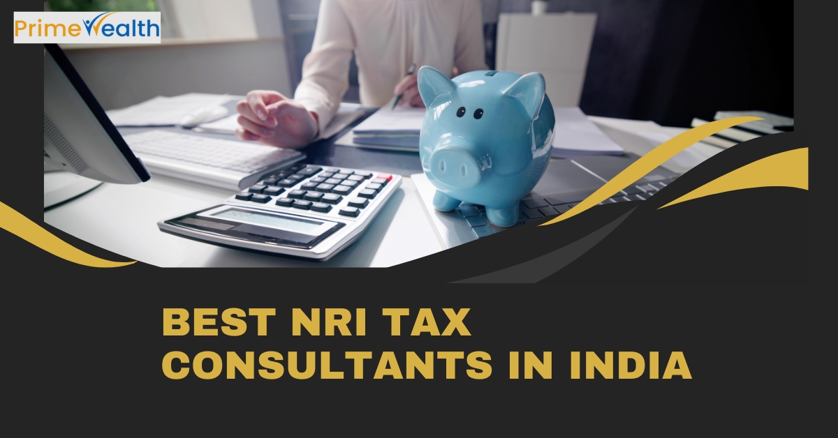 Best NRI Tax Consultants In India PrimeWealth
