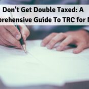 Don't Get Double Taxed - A Comprehensive Guide To TRC for NRIs