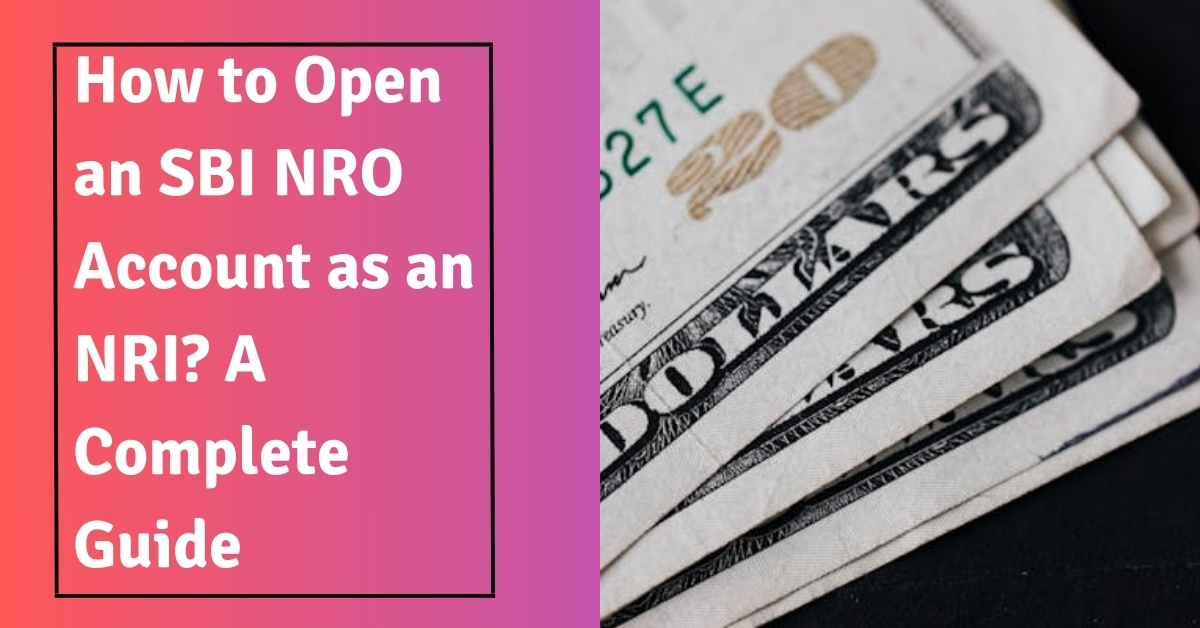 How to Open an SBI NRO Account as an NRI?