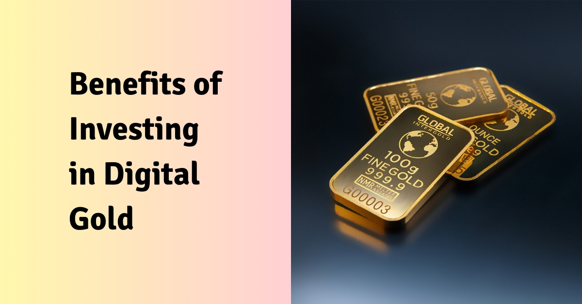 Benefits of Investing in Digital Gold