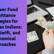 6 Clever Fund Remittance Strategies for Overseas Indians: Safe, Swift, and Economical Approaches