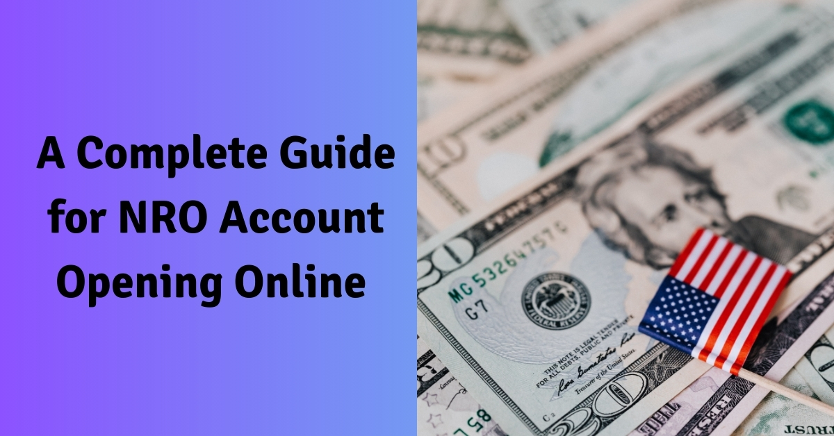 A Complete Guide for NRO Account Opening Online