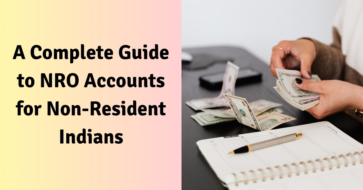 A Complete Guide to NRO Accounts for Non-Resident Indians