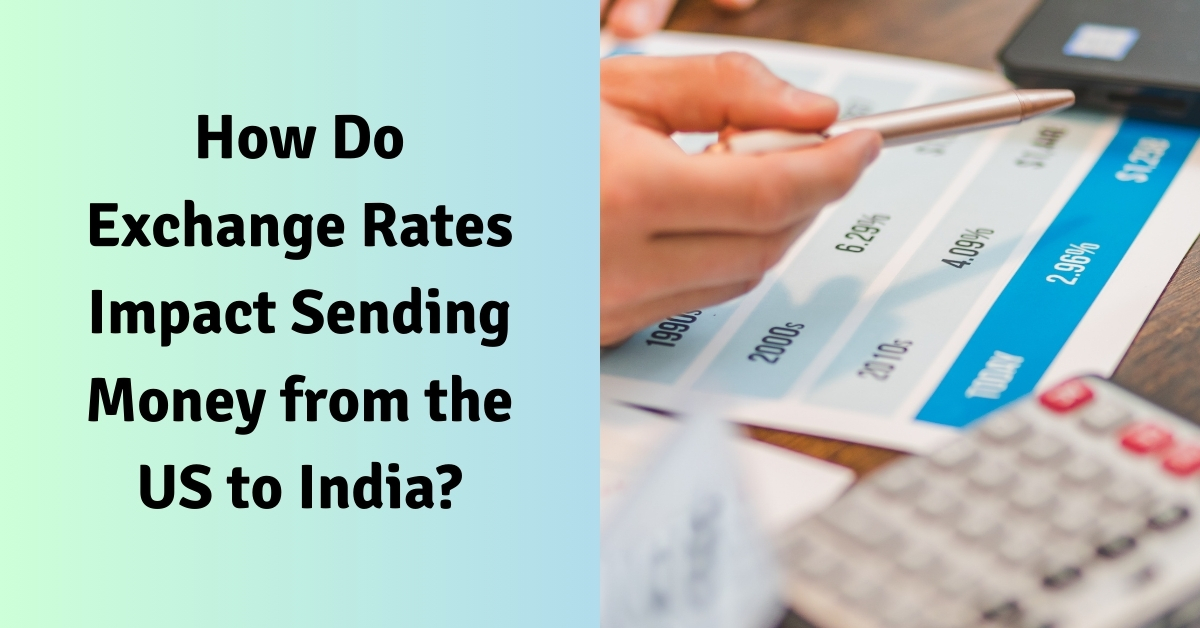 How Do Exchange Rates Impact Sending Money from the US to India