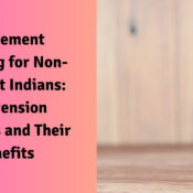 Retirement Planning for Non-Resident Indians Top Pension Schemes and Their Benefits