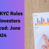 Updated KYC Rules for NRI Investors Announced June 2024