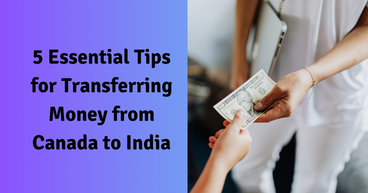 5 Essential Tips for Transferring Money from Canada to India