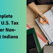 A Complete Guide to U.S. Tax Filing for Non-Resident Indians