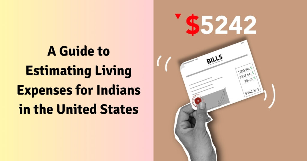 A Guide to Estimating Living Expenses for Indians in the United States