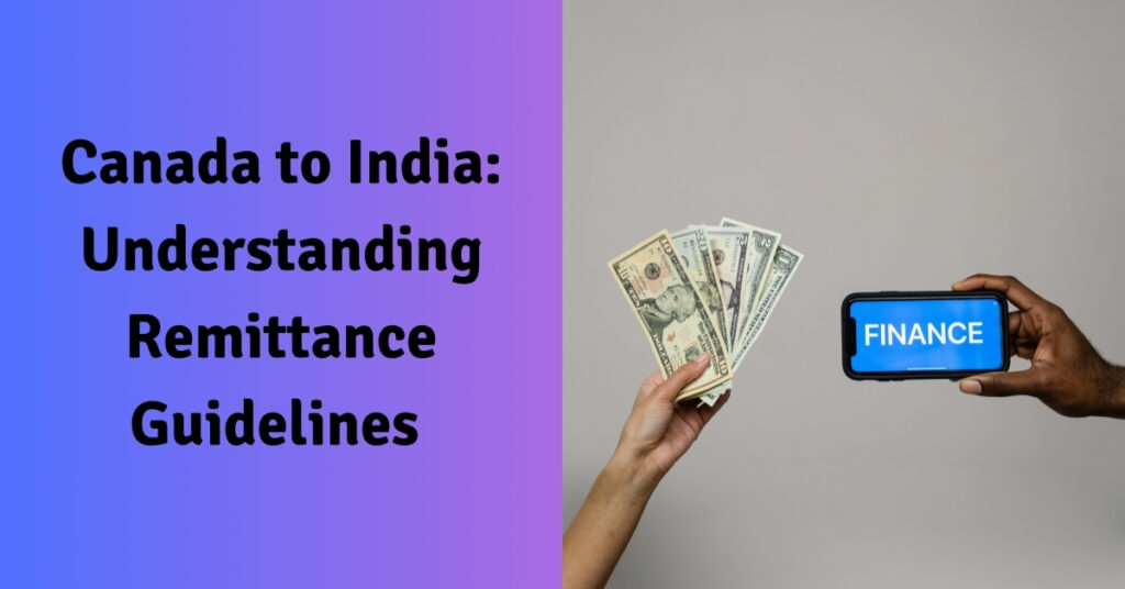 Canada to India Understanding Remittance Guidelines