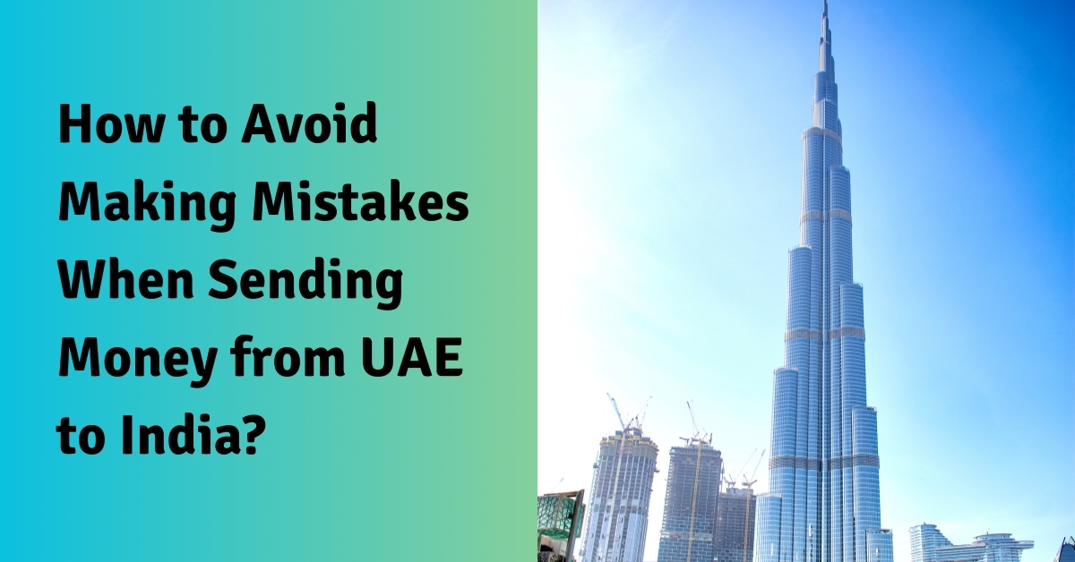 How to Avoid Making Mistakes When Sending Money from UAE to India?