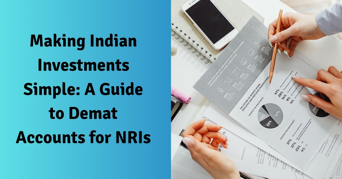 Making Indian Investments Simple A Guide to Demat Accounts for NRIs