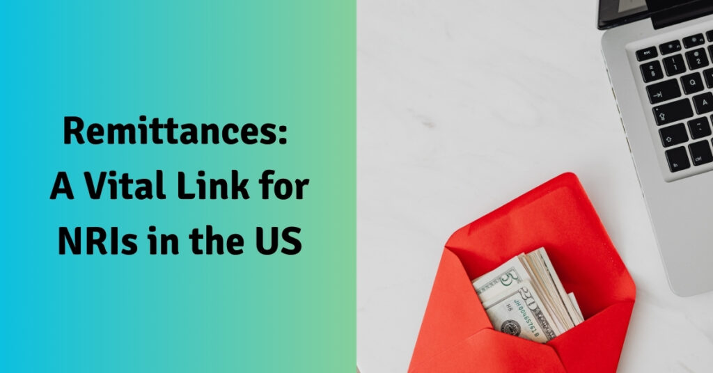 Remittances A Vital Link for NRIs in the US