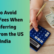 Tips to Avoid Hidden Fees When Transferring Money from the US to India