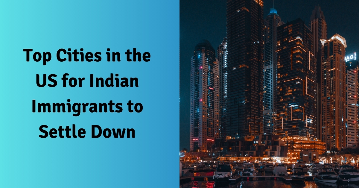 Top Cities in the US for Indian Immigrants to Settle Down