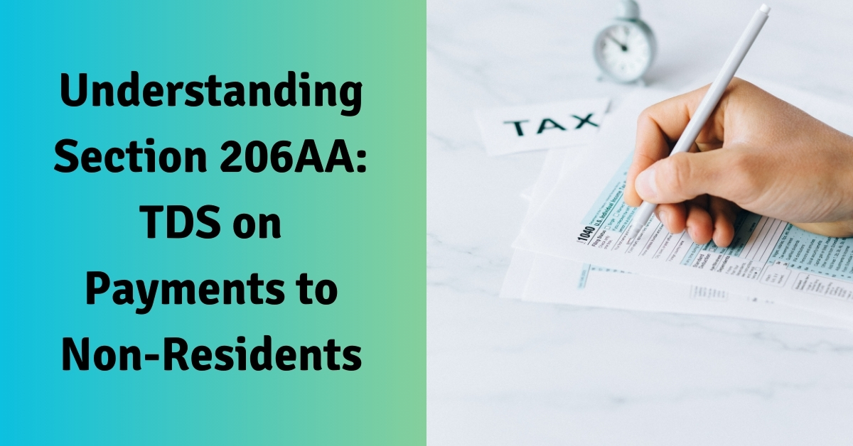 Understanding Section 206AA TDS on Payments to Non-Residents