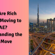 Why Are Rich Indians Moving to UAE Understanding the Big Move