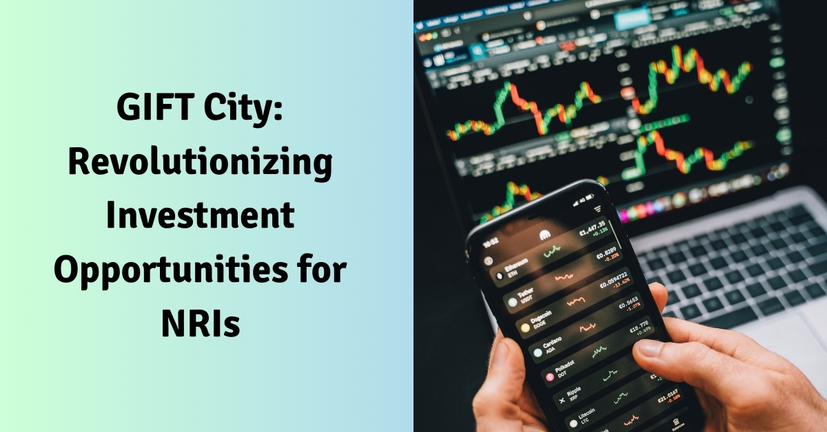 GIFT City: Revolutionizing Investment Opportunities for NRIs