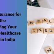 Health Insurance for NRIs Protecting Your Family's Healthcare Needs in India