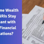 How Prime Wealth Helps NRIs Stay Compliant with Indian Financial Regulations