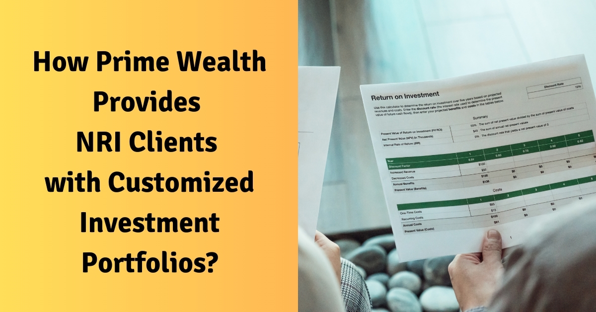 How Prime Wealth Provides NRI Clients with Customized Investment Portfolios?