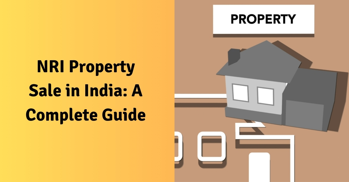 NRI Property Sale in India A Complete Guide