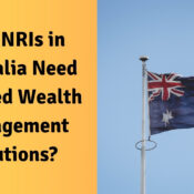 Why NRIs in Australia Need Tailored Wealth Management Solutions?