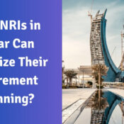 How NRIs in Qatar Can Optimize Their Retirement Planning?