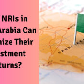 How NRIs in Saudi Arabia Can Maximize Their Investment Returns