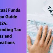 NRI Mutual Funds Taxation Guide 2024 Understanding Tax Rates and Implications