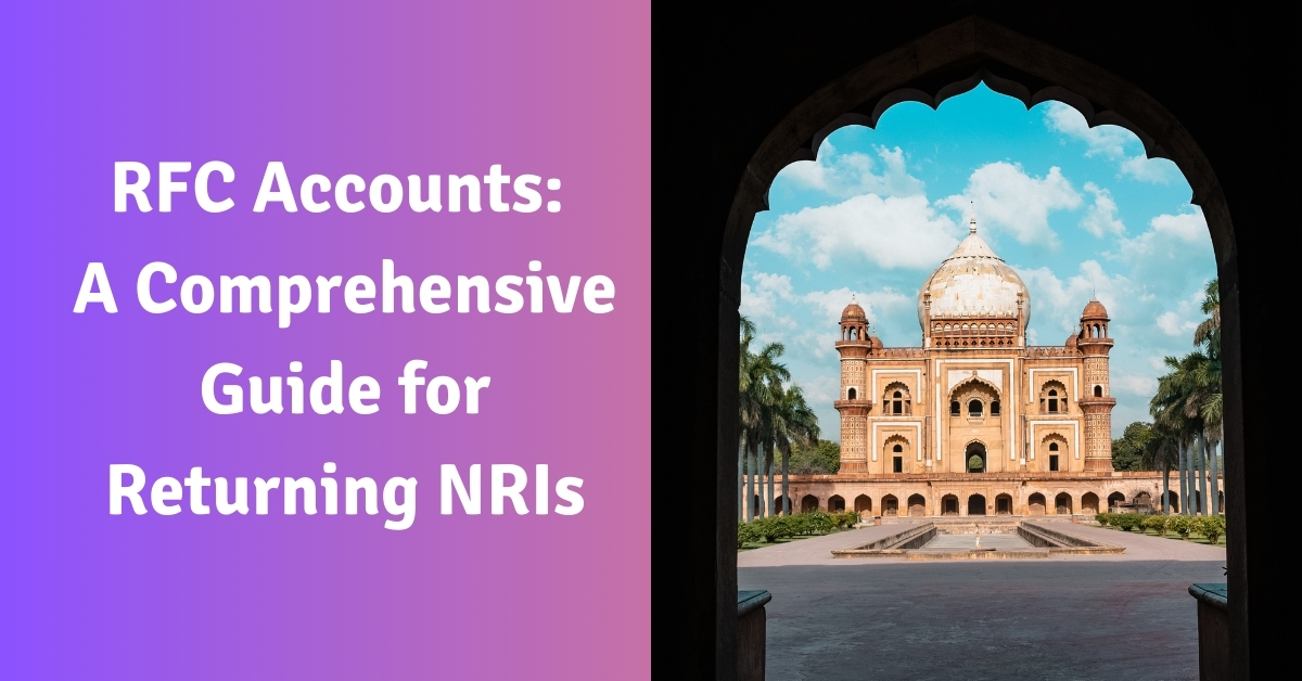 RFC Accounts A Comprehensive Guide for Returning NRIs