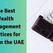 The Best Wealth Management Practices for NRIs in the UAE