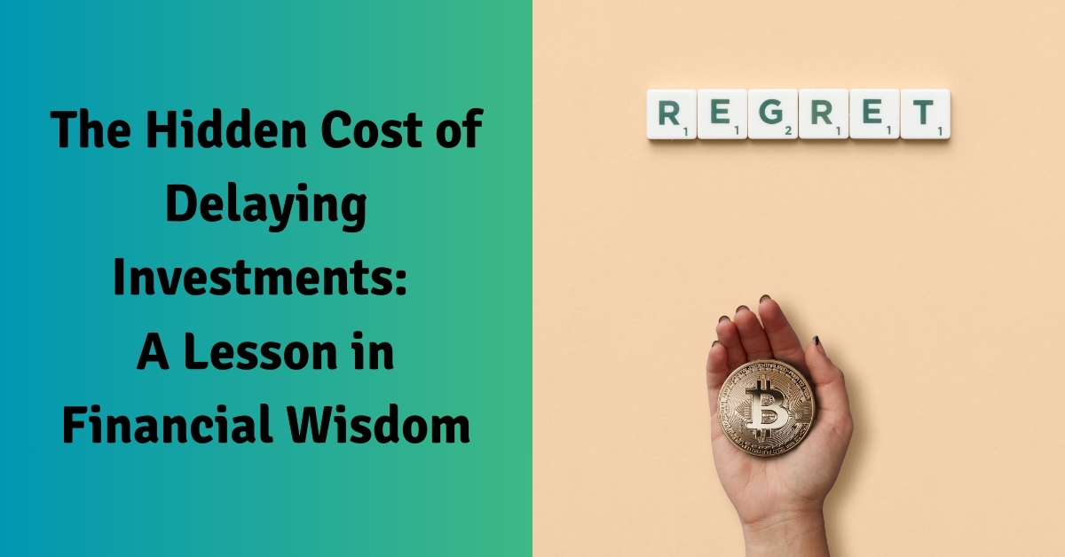 The Hidden Cost of Delaying Investments: A Lesson in Financial Wisdom