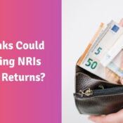 How Banks Could Be Costing NRIs Lakhs in Returns?