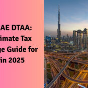 India-UAE DTAA The Ultimate Tax Advantage Guide for NRIs in 2025