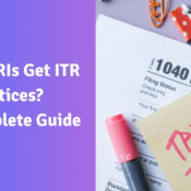 Why NRIs Get ITR Notices A Complete Guide