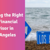 Choosing the Right NRI Financial Advisor in Los Angeles