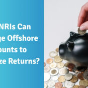 How NRIs Can Leverage Offshore Accounts to Maximize Returns?