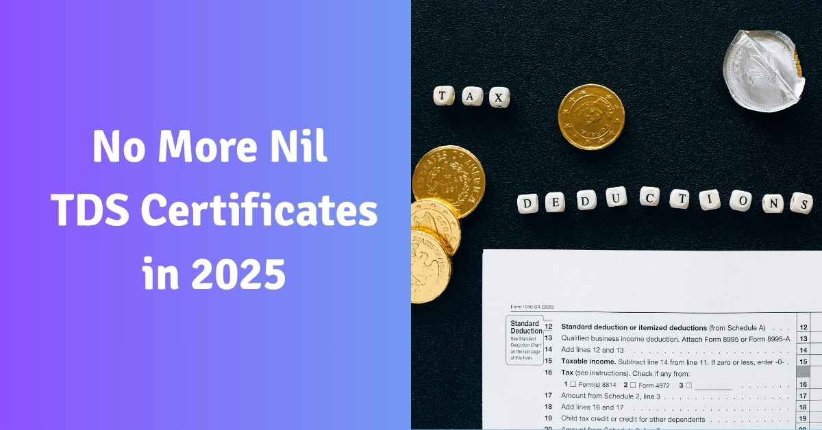 No More Nil TDS Certificates in 2025