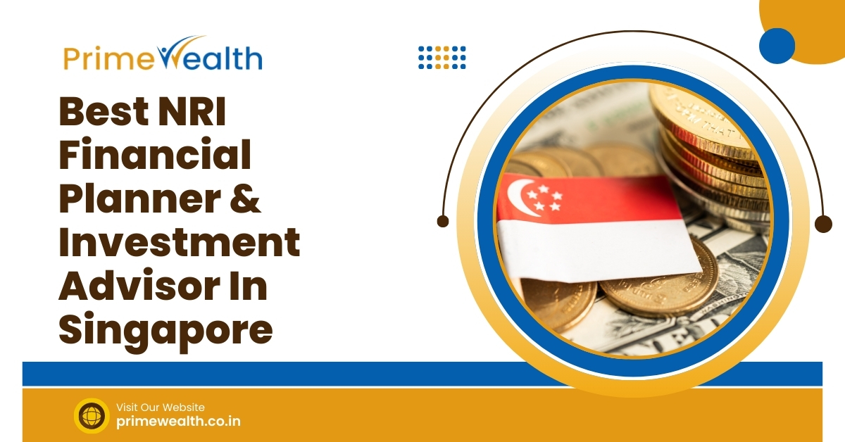 Best NRI Financial Planner & Investment Advisor In Singapore