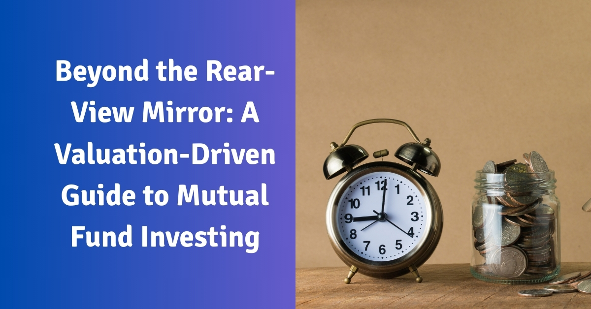 A Valuation-Driven Guide to Mutual Fund Investing