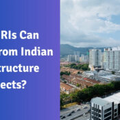How NRIs Can Benefit from Indian Infrastructure Projects